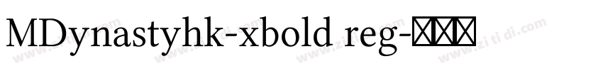MDynastyhk-xbold reg字体转换